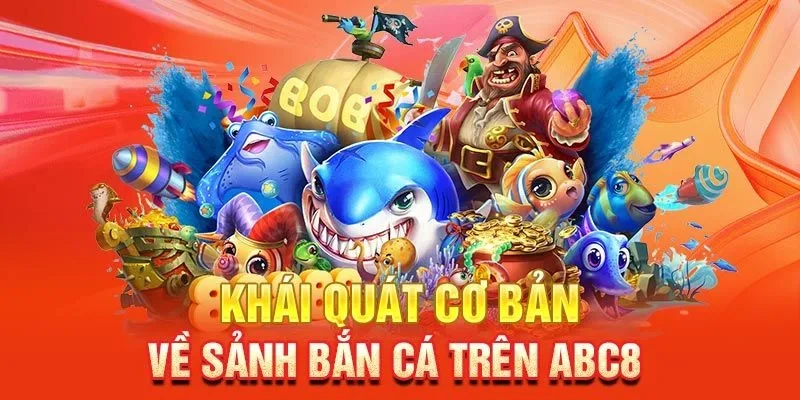 Bắn cá ABC8 mang đến một sân chơi giải trí chất lượng cao