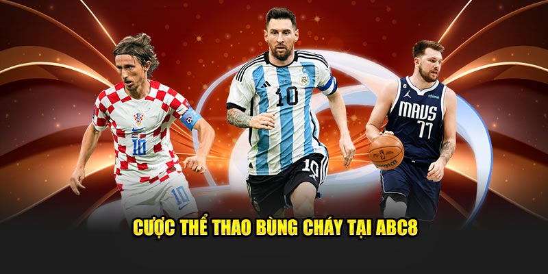 Cược thể thao bùng cháy tại ABC8