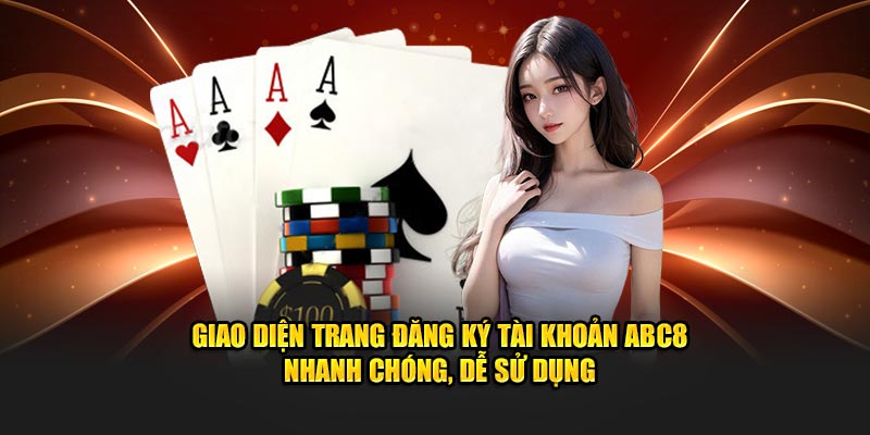 Giao diện trang đăng ký tài khoản ABC8 nhanh chóng, dễ sử dụng