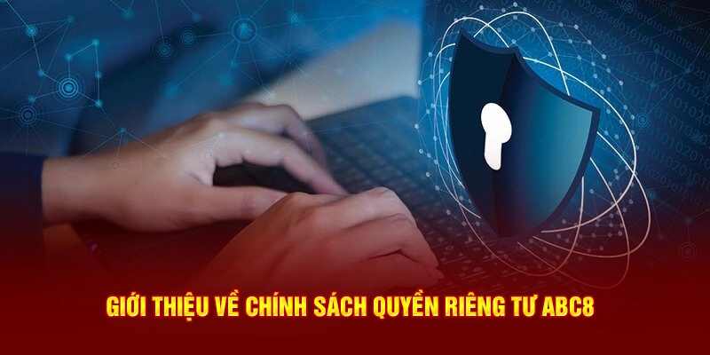 Giới thiệu về chính sách quyền riêng tư ABC8