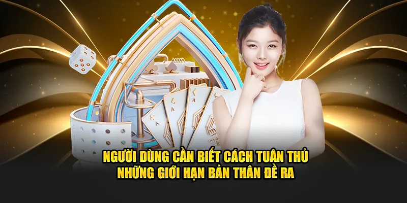 Người dùng cần biết cách tuân thủ những giới hạn bản thân đề ra