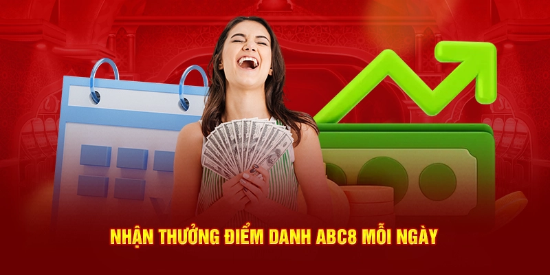 Nhận thưởng điểm danh ABC8 mỗi ngày