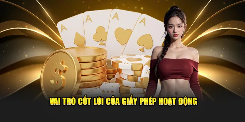 Vai trò cốt lõi của giấy phép hoạt động